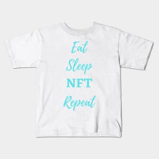 Eat Sleep NFT Repeat - NFT Quote, NFT Funny Design Kids T-Shirt